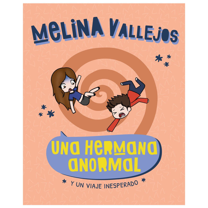 una hermana anormal , y un viaje inesperado /melina vallejos