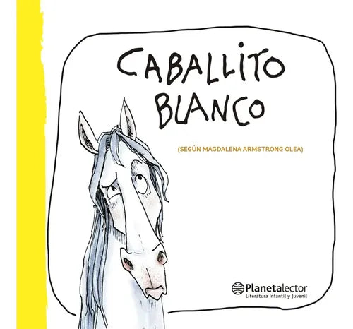 Caballito Blanco ( Según Magdalena Armstrong Olea )