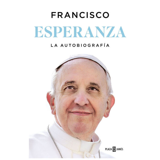 esperanza. la autobiografia. memorias del papa francisco
