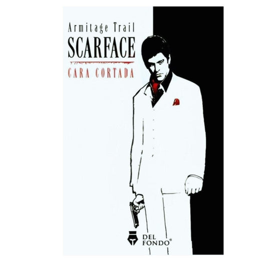 scarface (cara cortada) / armitage trail