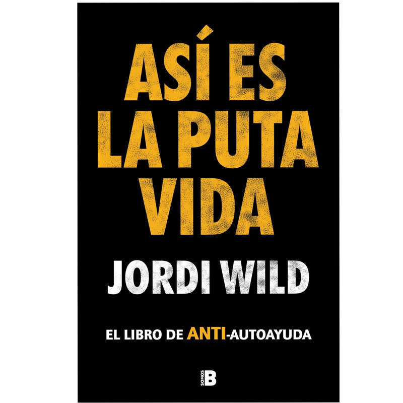 asi es la puta vida / jordi wild
