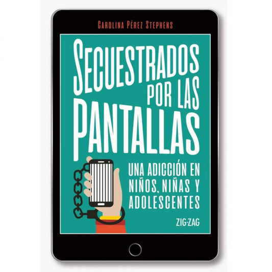 secuestrados por las pantallas / carolina perez