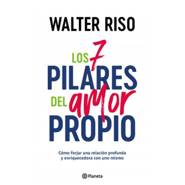 los 7 pilares del amor propio - walter riso