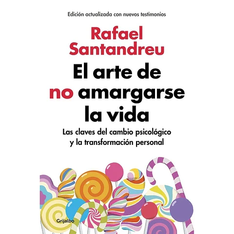 el arte de no amargarse la vida - rafael santandreu