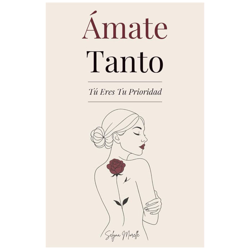 amate tanto: tu eres tu prioridad - selyna morelle