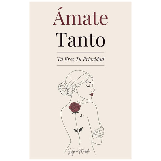 amate tanto: tu eres tu prioridad - selyna morelle