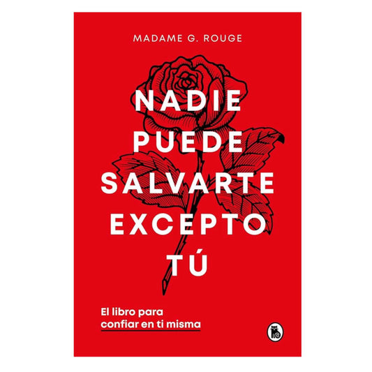 nadie puede salvarte excepto tu / rouge, madame g.