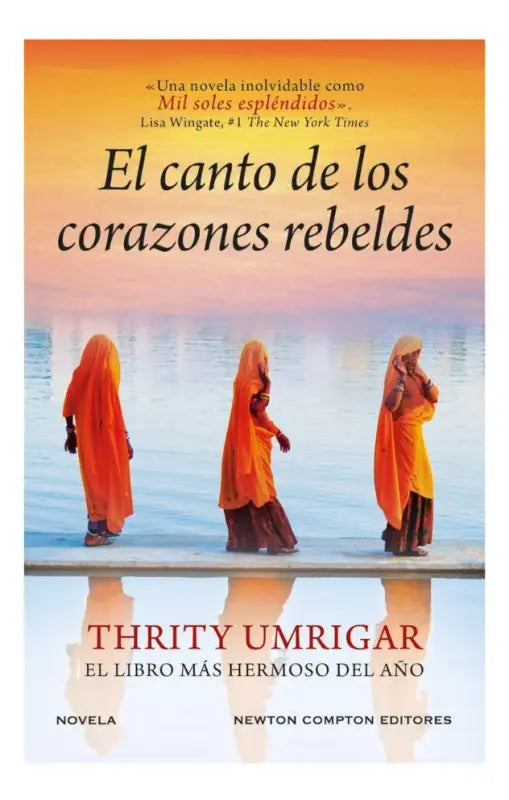 el canto de los corazones rebeldes - thrity umrigar