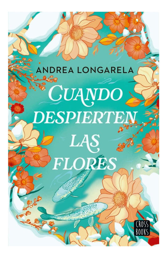 cuando despierten las flores - andrea longarela