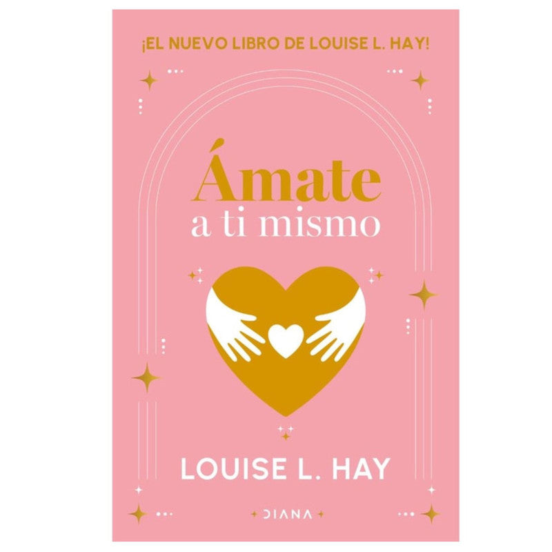 amate a ti mismo / louise hay