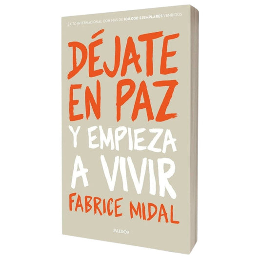 dejate en paz: y empieza a vivir / fabrice midal