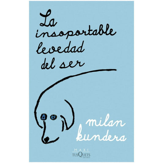 la insoportable levedad del ser / milan kundera