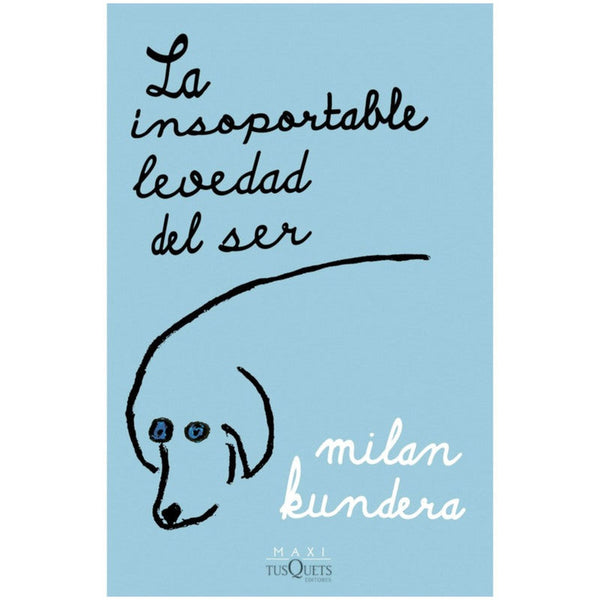 la insoportable levedad del ser / milan kundera