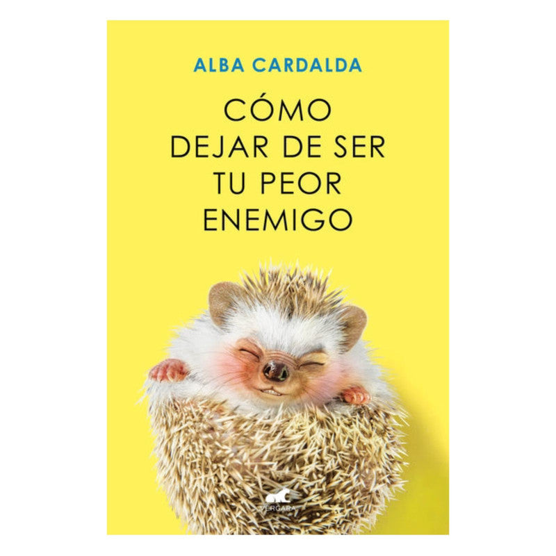 como dejar de ser tu peor enemigo / alba cardalda