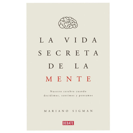 la vida secreta de la mente / mariano sigman