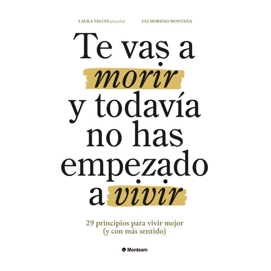 te vas a morir y todavia no has empezado a vivir