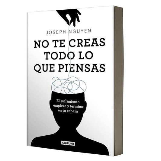 no te creas todo lo que piensas / 
 nguyen, joseph