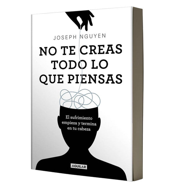 no te creas todo lo que piensas / 
 nguyen, joseph